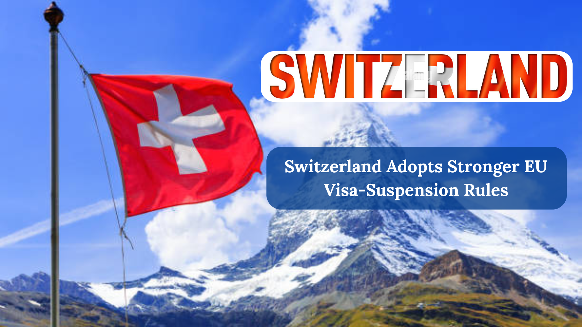 Switzerland Adopts Stronger EU Visa-Suspension Rules