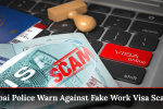 Dubai Police Warn Against Fake Work Visa Scams